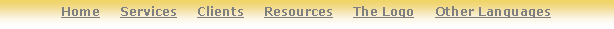 Text Box: Home     Services     Clients     Resources     The Logo     Other Languages